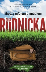 Między młotem a imadłem - Olga Rudnicka