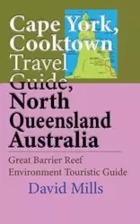 Cape York, Cooktown Travel Guide, North Queensland Australia - David Mills