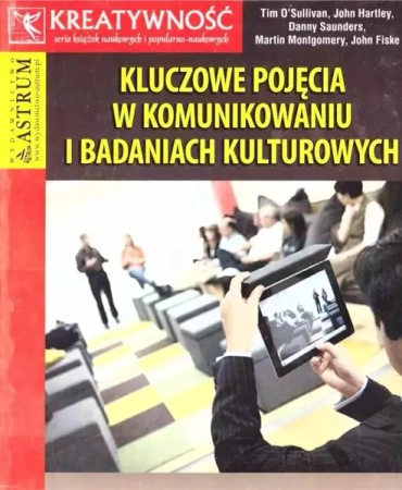 Kluczowe pojęcia w komunikowaniu... - praca zbiorowa