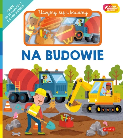 Akademia Mądrego Dziecka Na budowie - Roger Priddy, Williams Gareth