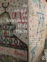 The Struggle for Jerusalem's Holy Places - Wendy Pullan