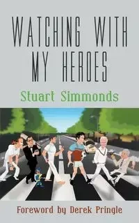 Watching With My Heroes - Stuart Simmonds