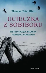 Ucieczka z Sobiboru - Thomas Toivi Blatt
