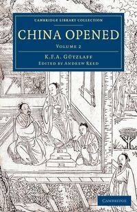 China Opened - Volume 2 - Karl August Gützlaff Friedrich