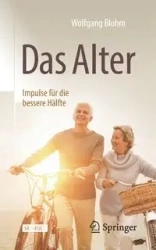 Das Alter - Impulse für die bessere Hälfte - Blohm Wolfgang