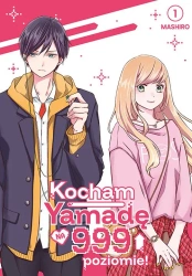 Kocham Yamadę na 999 poziomie! Tom 1 - Mashiro