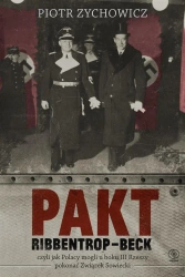 Pakt Ribbentrop-Beck - Piotr Zychowicz, Grzegorz Dziamski, Michał Pawłow