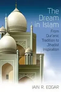 The Dream in Islam - Edgar Iain R.