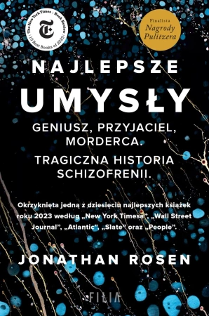 Najlepsze umysły. Geniusz, przyjaciel, morderca - Jonathan Rosen