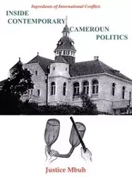 Inside Contemporary Cameroun Politics - Mbuh Justice