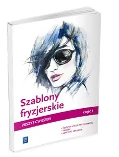 Szablony fryzjerskie. Zeszyt ćwiczeń cz.1 WSiP - Teresa Kulikowska-Jakubik, Aleksandra Jakubik, Ma