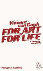 For Art and for Life - Van Vincent Gogh