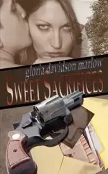 Sweet Sacrifices - Gloria Marlow Davidson