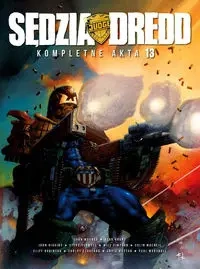 Sędzia Dredd Kompletne akta 13 - Wagner, Grant John;, Alan; Ezquerra, Carlos; MacNeil, Colin