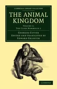 The Animal Kingdom - Volume 1 - Cuvier Georges Baron