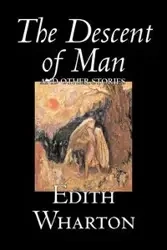 The Descent of Man and Other Stories by Edith Wharton, Fiction, Fantasy, Horror, Short Stories - Edith Wharton