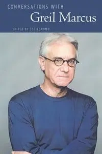 Conversations with Greil Marcus - Joe Bonomo