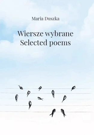 Wiersze wybrane. Selected poems - Maria Duszka