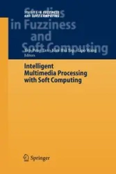 Intelligent Multimedia Processing with Soft Computing - Tan Yap Peng