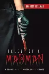 Tales of a Madman - Freeman Brandon
