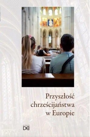 Przyszłość chrześcijaństwa w Europie - praca zbiorowa