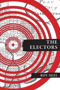 The Electors - Roy Neel