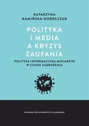 Polityka i media a kryzys zaufania - Katarzyna Kamińska-Korolczuk