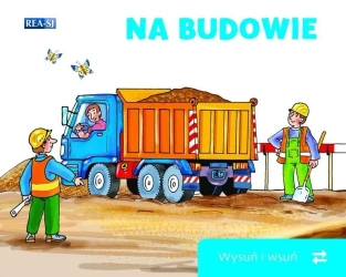 Wysuń/wsuń. Na budowie - praca zbiorowa