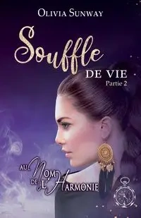 Au Nom de l'Harmonie, tome 5 - Olivia Sunway