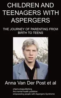 Children and Teenagers with Aspergers - Van al Anna Der Post et