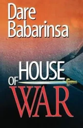House of War. The Story of Awo's Followers and Collapse of Nigeria's Second - Babarinsa Dare