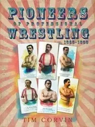 Pioneers of Professional Wrestling - Tim Corvin