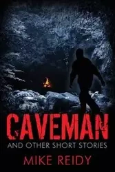 Caveman - Mike Reidy