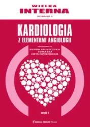 Wielka interna kardiologiczna Część 1 - Pruszczyk Piotr , Hryniewiecki Tomasz