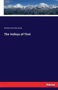 The Valleys of Tirol - Rachel Harriette Busk