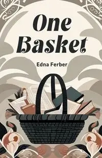 One Basket - Edna Ferber