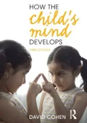 How the Child's Mind Develops - David Cohen