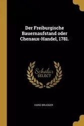 Der Freiburgische Bauernaufstand oder Chenaux-Handel, 1781. - Hans Brugger