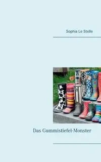 Das Gummistiefel-Monster - Le Sophia Stelle