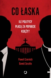 Co łaska. Ile politycy płacą za poparcie księży? - Paweł Czernich, Dawid Serafin