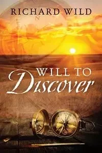 Will to Discover - Richard Wild