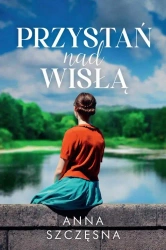 eBook Przystań nad Wisłą - Anna Szczęsna mobi epub