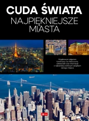 Najpiękniejsze miasta. Cuda Świata - opracowanie zbiorowe
