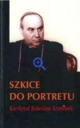 Szkice do portretu. Kardynał Bolesław Kominek - red. Jana Kruciny