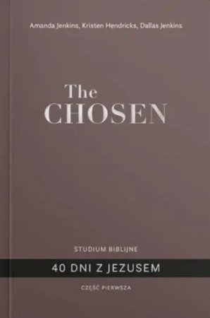 The Chosen 40 dni z Jezusem cz.1 - Amanda Jenkins, Kristen Hendricks, Dallas Jenkins