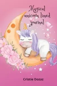 Magical unicorn lined journal - Cristie Dozaz