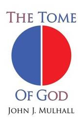 The Tome of God - Mulhall John J.