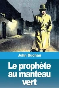 Le prophète au manteau vert - Buchan José