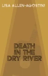 Death in the Dry River - Lisa Allen-Agostini