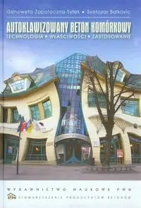 Autoklawizowany beton komórkowy - Genowefa Zapotoczna-Sytek, Svetozar Balkovic
